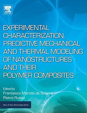 portada Experimental Characterization, Predictive Mechanical and Thermal Modeling of Nanostructures and Their Polymer Composites (Micro and Nano Technologies) (in English)