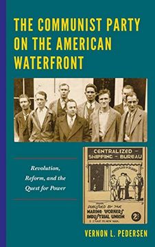 portada The Communist Party on the American Waterfront: Revolution, Reform, and the Quest for Power (in English)
