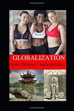 portada Globalization With Chinese Characteristics: Liberalism, Nationalism, Realism, and Marxism (en Inglés)