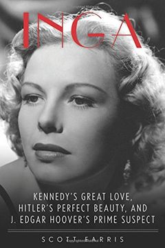 portada Inga: Kennedy's Great Love, Hitler's Perfect Beauty, and J. Edgar Hoover's Prime Suspect