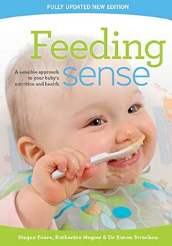 portada Feeding Sense: A Sensible Approach to Your Baby's Nutrition and Health (in English)