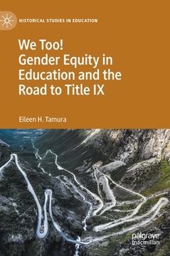 portada We Too! Gender Equity in Education and the Road to Title IX 