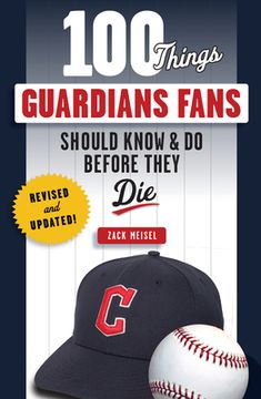 portada 100 Things Guardians Fans Should Know & Do Before They Die (en Inglés)