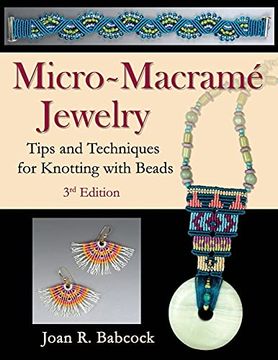portada Micro-Macramé Jewelry: Tips and Techniques for Knotting With Beads (en Inglés)
