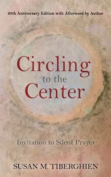 portada Circling to the Center: Invitation to Silent Prayer (en Inglés)
