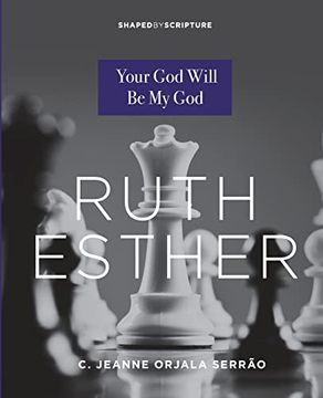 portada Ruth, Esther: Your god Will be my god (Shaped by Scripture Series) (en Inglés)