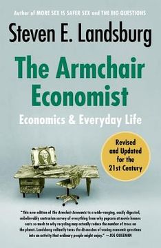 portada The Armchair Economist: Economics and Everyday Life (in English)