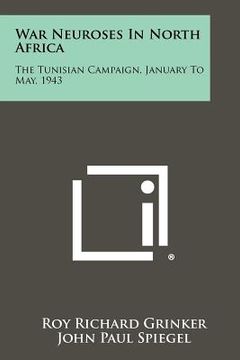 portada war neuroses in north africa: the tunisian campaign, january to may, 1943 (in English)