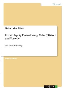 portada Private Equity Finanzierung. Ablauf, Risiken und Vorteile: Eine kurze Darstellung (en Alemán)