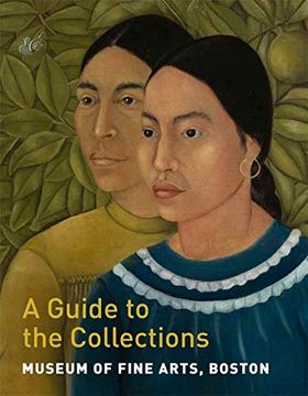 portada Museum of Fine Arts, Boston: A Guide to the Collections (en Inglés)