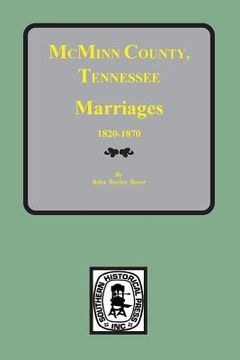 portada McMinn County, Tennessee Marriages 1820-1870 (en Inglés)