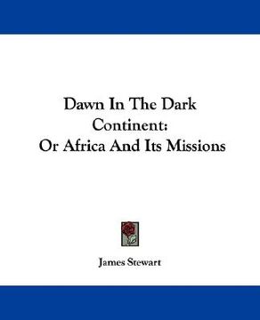 portada dawn in the dark continent: or africa and its missions
