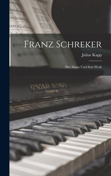 portada Franz Schreker: Der Mann Und Sein Werk (en Alemán)