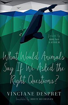 portada What Would Animals Say If We Asked the Right Questions? (PostHumanities (Paperback))