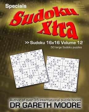 portada Sudoku 16x16 Volume 12: Sudoku Xtra Specials (en Inglés)