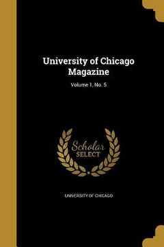 portada University of Chicago Magazine; Volume 1, No. 5