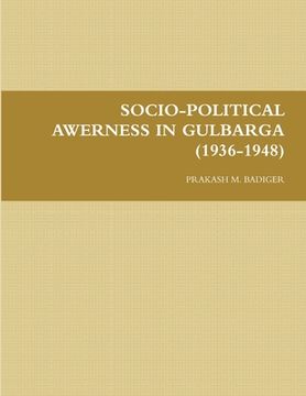 portada Socio-Political Awerness in Gulbarga (1936-1948)