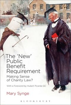 portada The 'New' Public Benefit Requirement: Making Sense of Charity Law? (en Inglés)
