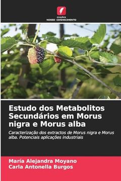 portada Estudo dos Metabolitos Secundários em Morus Nigra e Morus Alba (en Portugués)