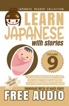 portada Learn Japanese With Stories Volume 9: The Easy way to Read, Listen, and Learn From Japanese Folklore, Tales, and Stories (Japanese Reader Collection) (en Inglés)