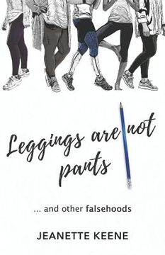 portada Leggings Are Not Pants: ...and Other Falsehoods (en Inglés)