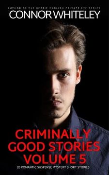 portada Criminally Good Stories Volume 5: 20 Romantic Suspense Mystery Short Stories (Criminally Good Mystery Stories)