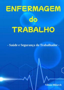 portada Enfermagem do Trabalho de Vilson Milarch(Clube de Autores - Pensática, Unipessoal) (en Portugués)