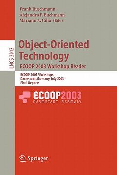 portada object-oriented technology. ecoop 2003 workshop reader: ecoop 2003 workshops, darmstadt, germany, july 21-25, 2003, final reports (en Inglés)