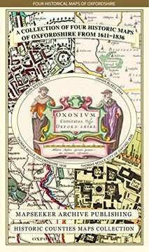 portada A Collection of Four Historic Maps of Oxfordshire From 1611-1836 (Historic Counties Maps Collection) 