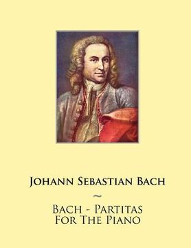 portada Bach - Partitas for the Piano: Volume 1 (Samwise Music for Piano) (en Inglés)