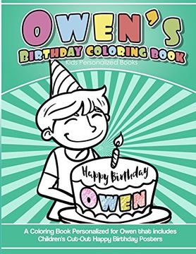 portada Owen's Birthday Coloring Book Kids Personalized Books: A Coloring Book Personalized for Owen That Includes Children's cut out Happy Birthday Posters (en Inglés)