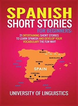 portada Spanish Short Stories for Beginners: 21 Entertaining Short Stories to Learn Spanish and Develop Your Vocabulary the fun Way! (in English)