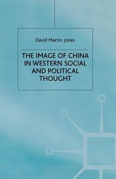 portada The Image of China in Western Social and Political Thought (en Inglés)