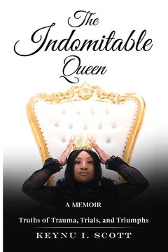 portada The Indomitable Queen: A Memoir (en Inglés)