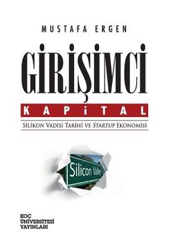 portada Girisimci Kapital: Silikon Vadisi Tarihi Ve Startup Ekonomisi (en Turco)