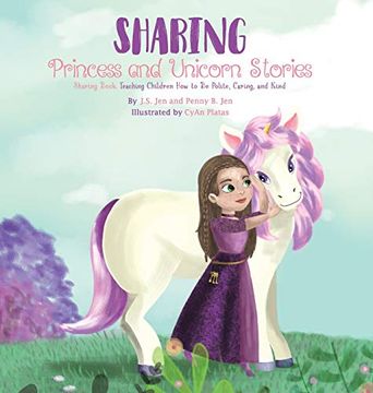 portada Sharing: Teaching Children how to be Polite, Caring, and Kind (Princess and Unicorn Stories) (en Inglés)