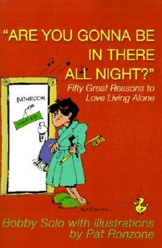 portada are you gonna be in there all night?: fifty great reasons to love living alone (en Inglés)