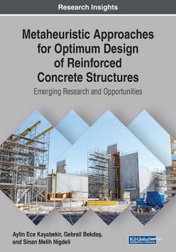 portada Metaheuristic Approaches for Optimum Design of Reinforced Concrete Structures: Emerging Research and Opportunities (in English)