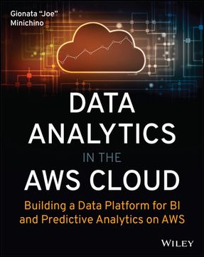portada Data Analytics in the AWS Cloud: Building a Data Platform for Bi and Predictive Analytics on AWS
