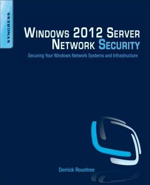 portada windows 2012 server network security: securing your windows network systems and infrastructure (in English)