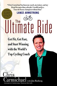 portada The Ultimate Ride: Get Fit, get Fast, and Start Winning With the World's top Cycling Coach 
