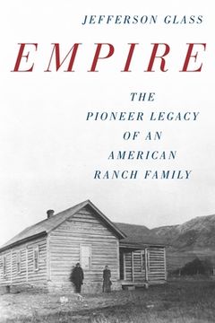 portada Empire: The Pioneer Legacy of an American Ranch Family (in English)