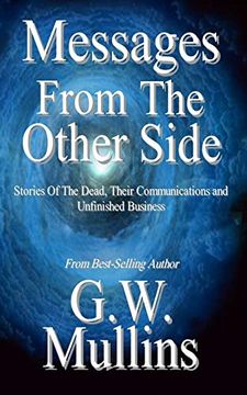 portada Messages From the Other Side Stories of the Dead, Their Communication, and Unfinished Business (Crossing Over) (in English)