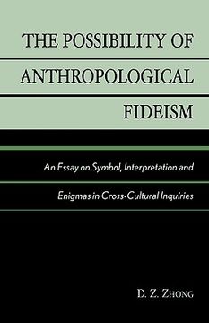 portada the possibility of anthropological fideism: an essay on symbol, interpretation and enigmas in cross-cultural inquiries (en Inglés)