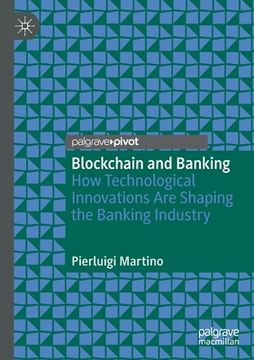 portada Blockchain and Banking: How Technological Innovations Are Shaping the Banking Industry (en Inglés)