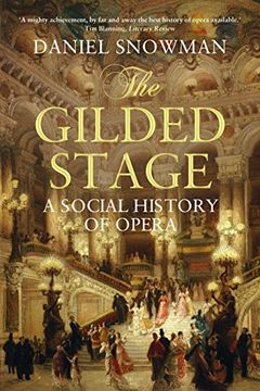portada The Gilded Stage: A Social History of Opera (en Inglés)