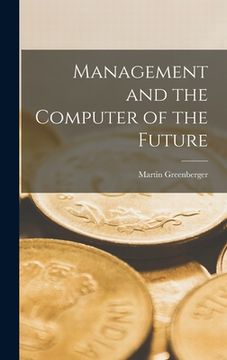 portada Management and the Computer of the Future (en Inglés)