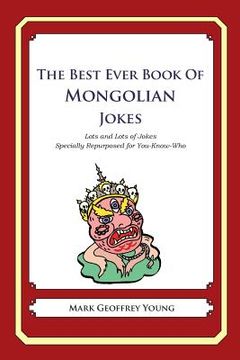 portada The Best Ever Book of Mongolian Jokes: Lots and Lots of Jokes Specially Repurposed for You-Know-Who (in English)