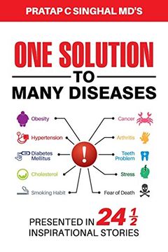 portada One Solution to Many Diseases: Presented in 24 1/2 Inspirational Stories