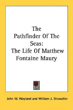 portada the pathfinder of the seas: the life of matthew fontaine maury (in English)